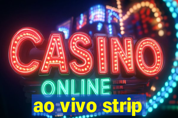 ao vivo strip